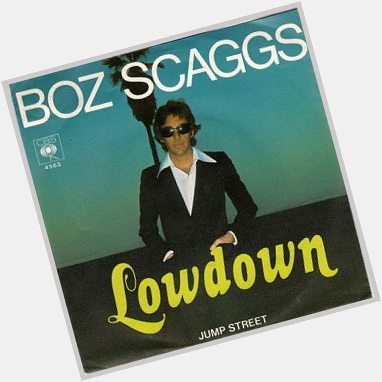 June 8:Happy 77th birthday to singer,Boz Scaggs (\"Lowdown\")
 