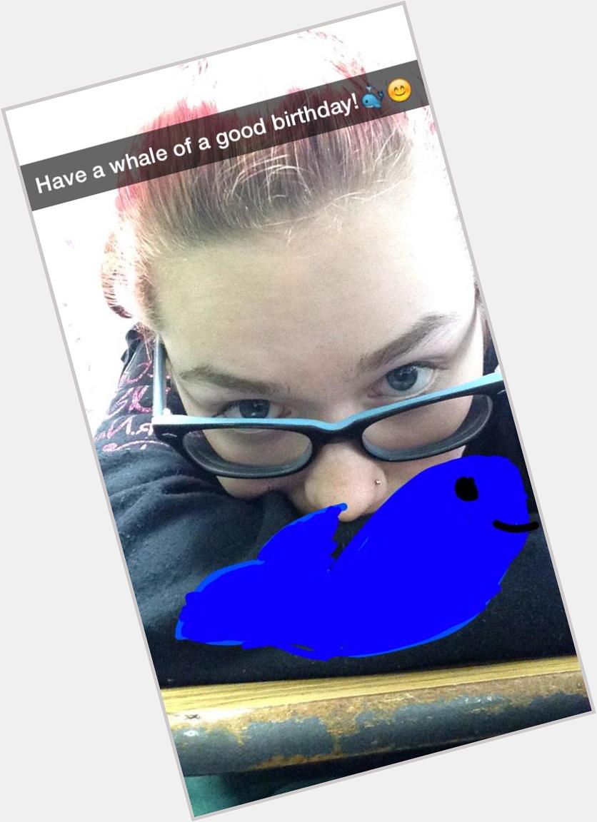 Just realized it was bday!  HAPPY BDAY! I HOPE YOU HAVE A WHALE OF A TIME!   