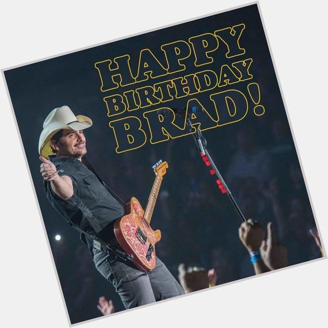 Happy Birthday to our friend Brad Paisley! 