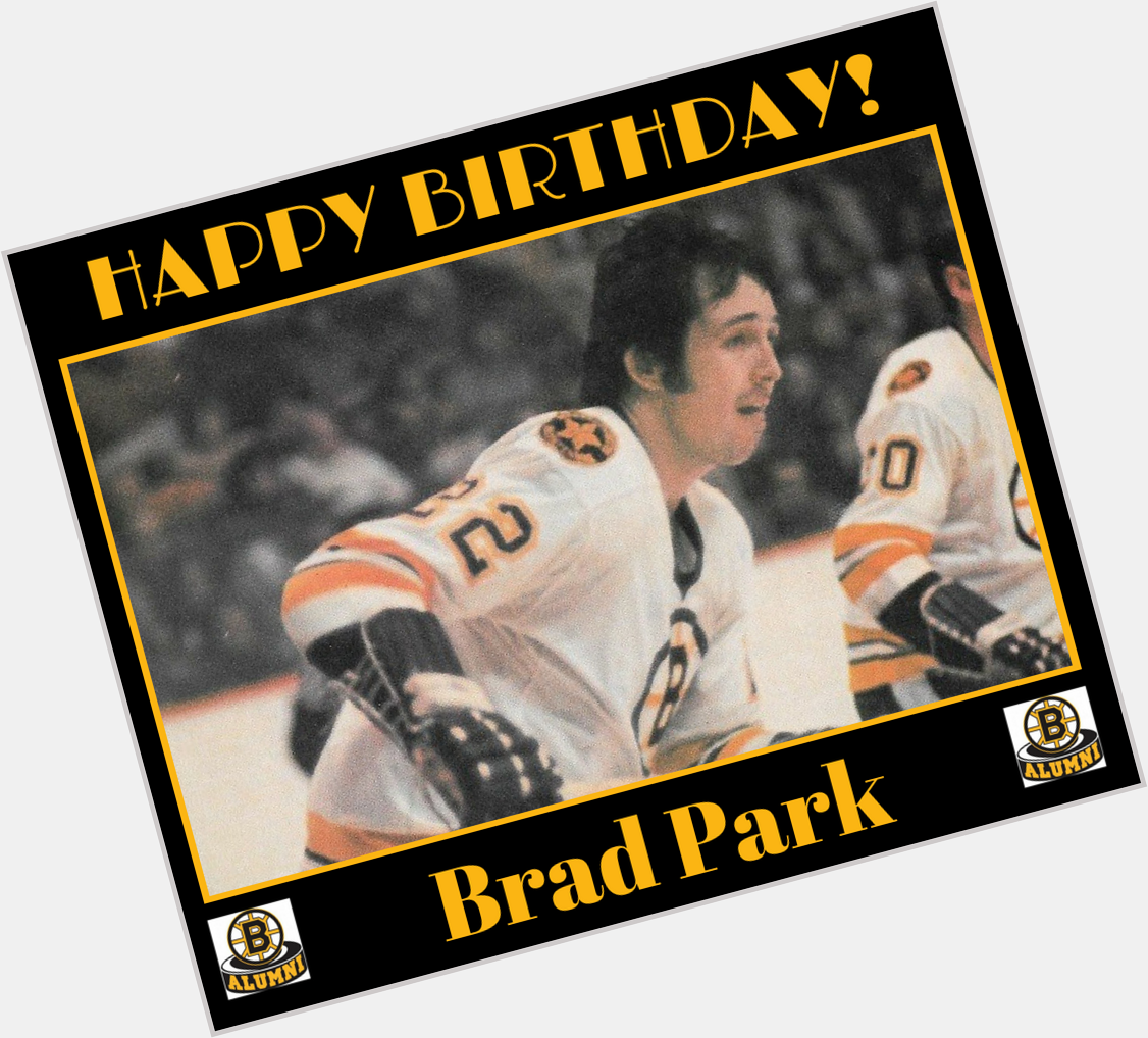 Happy Birthday to Bruins HOF D Brad Park 