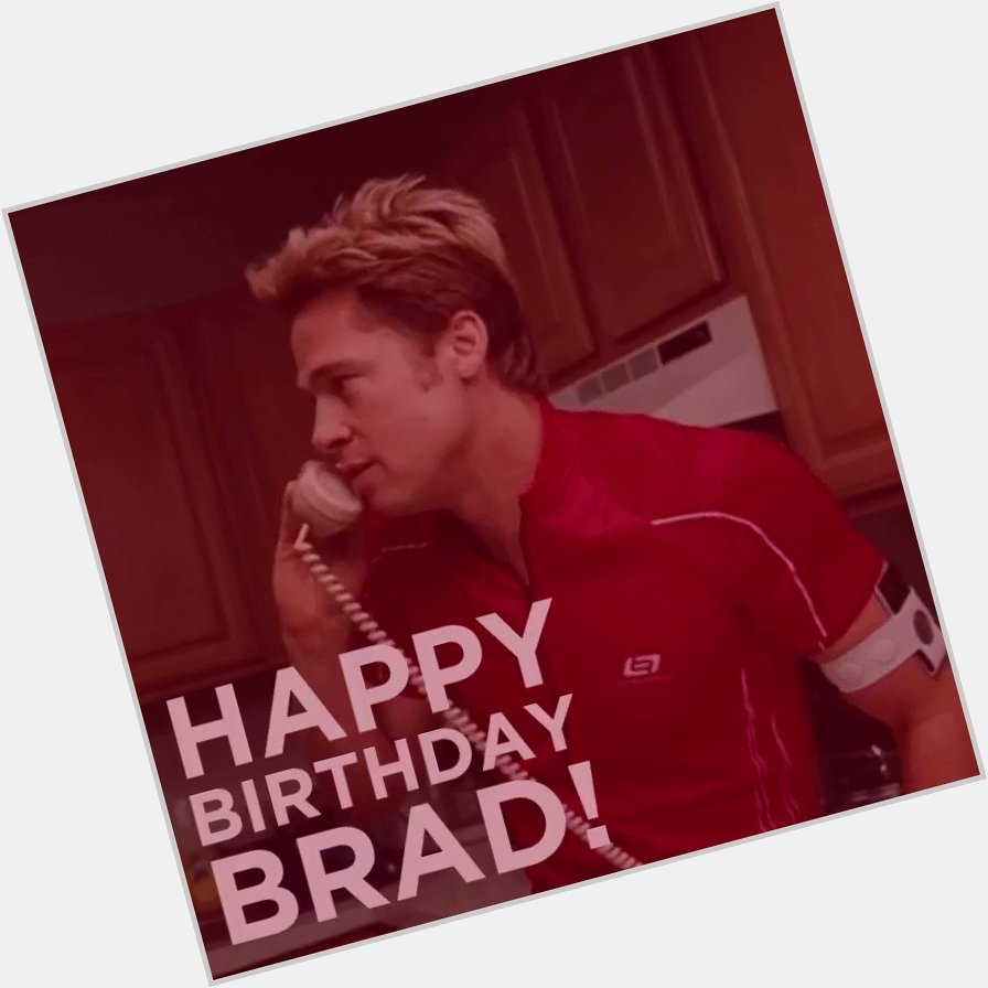 Did you hear? It\s Brad Pitt\s birthday. Help us wish the Burn After Reading star a very happy birthday! 