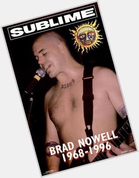 Happy Birthday to Bradley Nowell. \"Life\s too short so love the one you got\"   