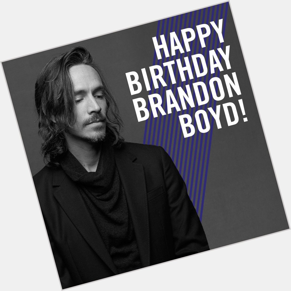Happy birthday to Brandon Boyd of 