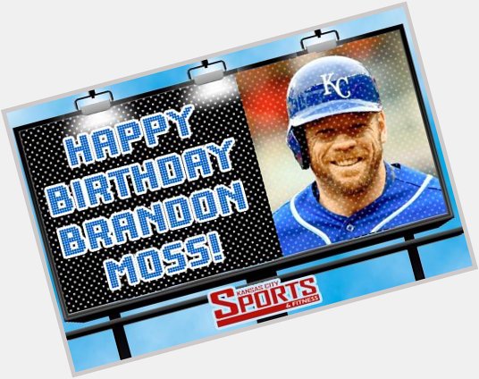 Happy birthday to Brandon Moss!   
