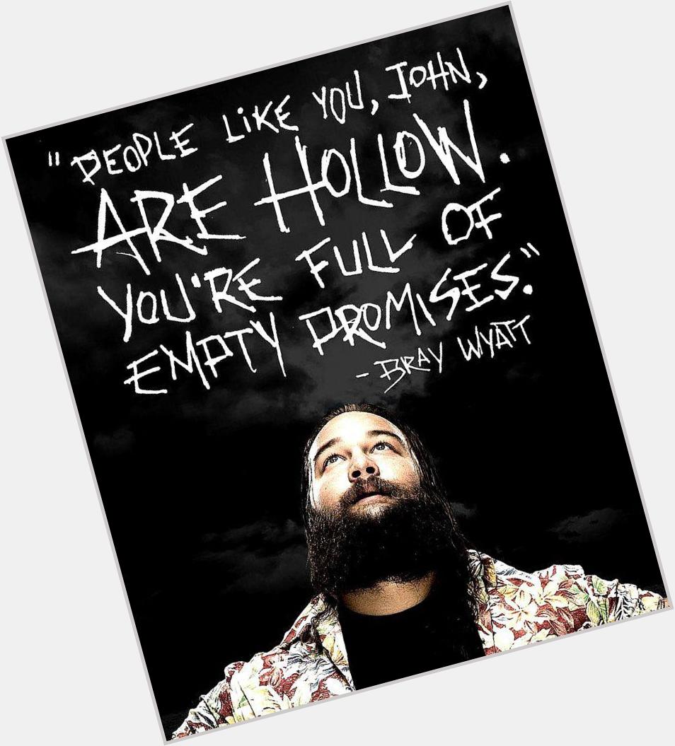 Happy 28th Birthday to the Eater of Worlds, the New Face of Fear, Bray Wyatt!! 