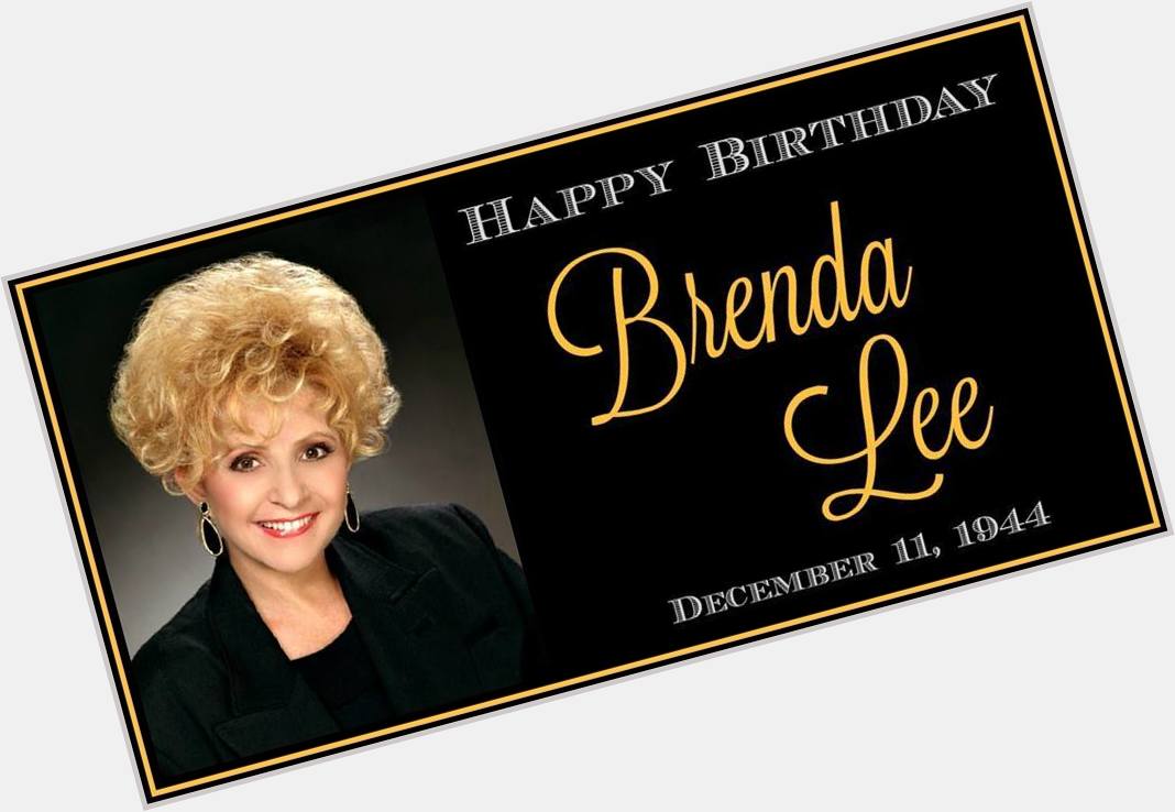 Happy 72nd Birthday Brenda Lee  12-10-18 