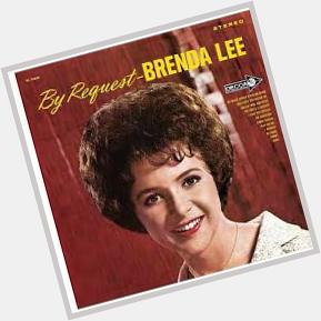 December 11:Happy 75th birthday to singer,Brenda Lee (\"I Want To Be Wanted\")
 
