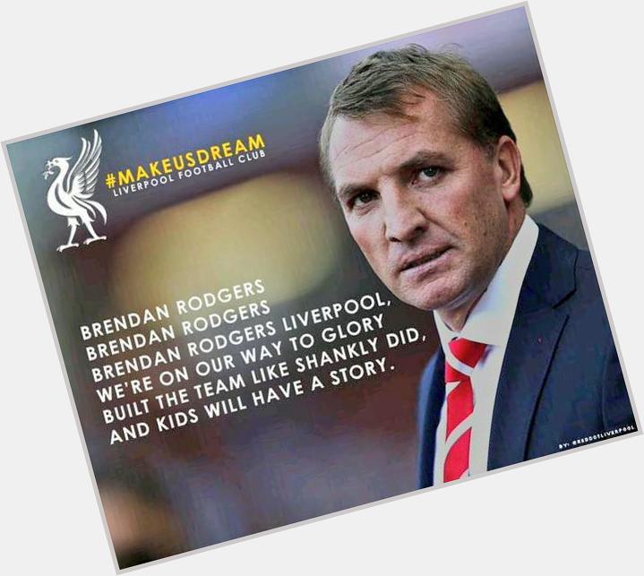 Happy Birthday to the boss Brendan Rodgers. Hopefully a nice present will be delivered tomorrow night. 