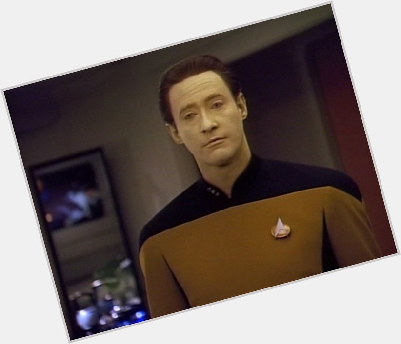  Fans please wish a very Happy Birthday to Commander Data 