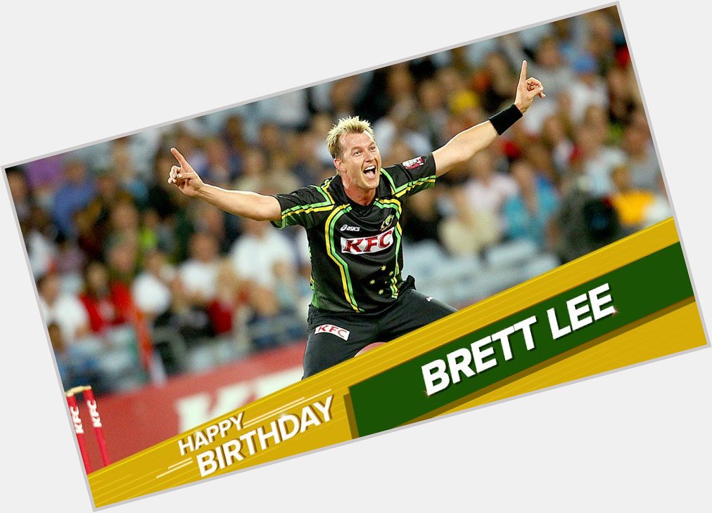  Happy Birthday Brett Lee  good man and good cricketer 