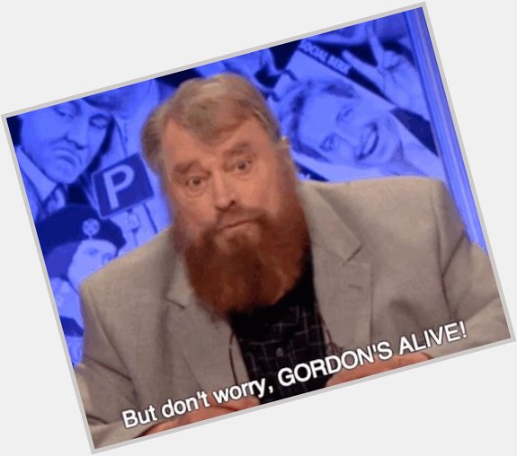  Gordon s Alive Happy 85th birthday to Brian Blessed! 