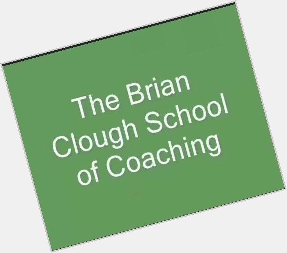 Happy Birthday Brian Clough.
One of a kind!  
