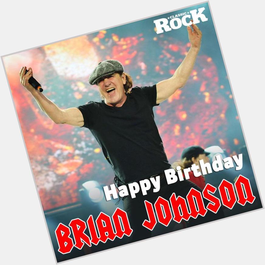 Happy Birthday, Mr Brian Johnson. 