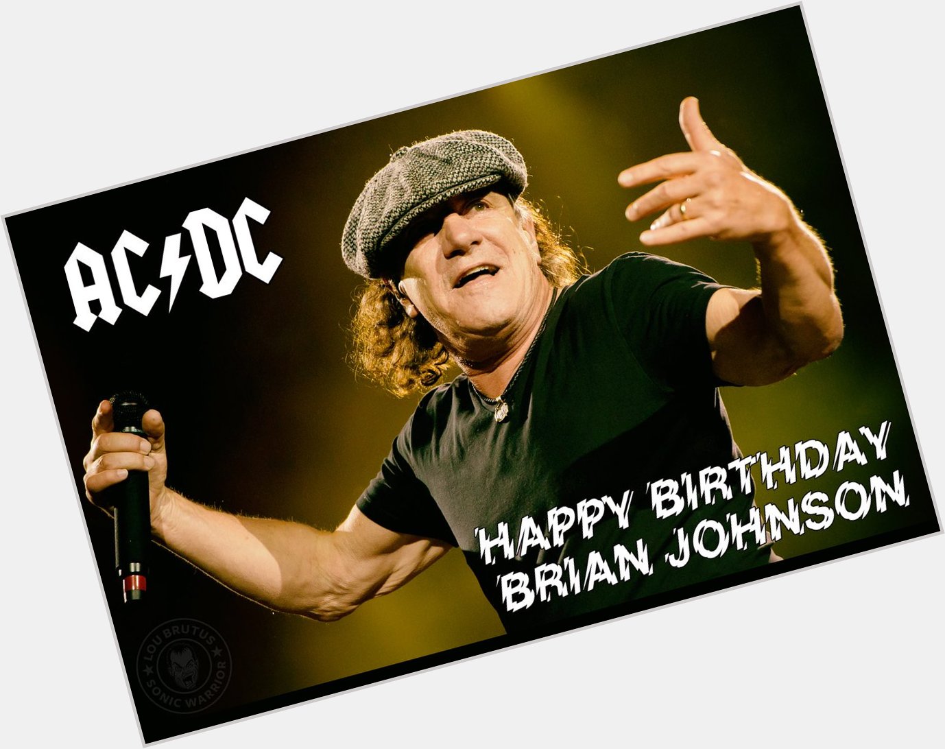 Happy Birthday Brian Johnson of AC/DC. 