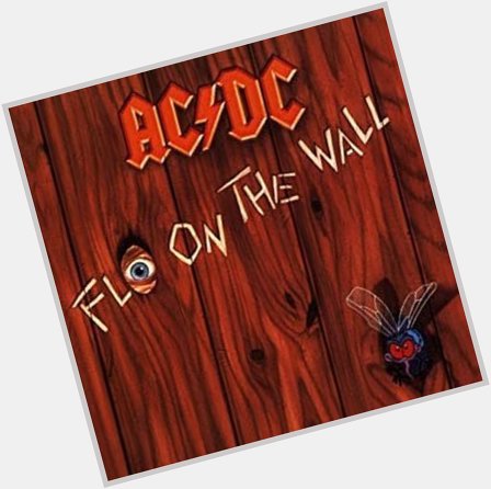 Happy Birthday Brian Johnson   Fly on the Wall           AC/DC           