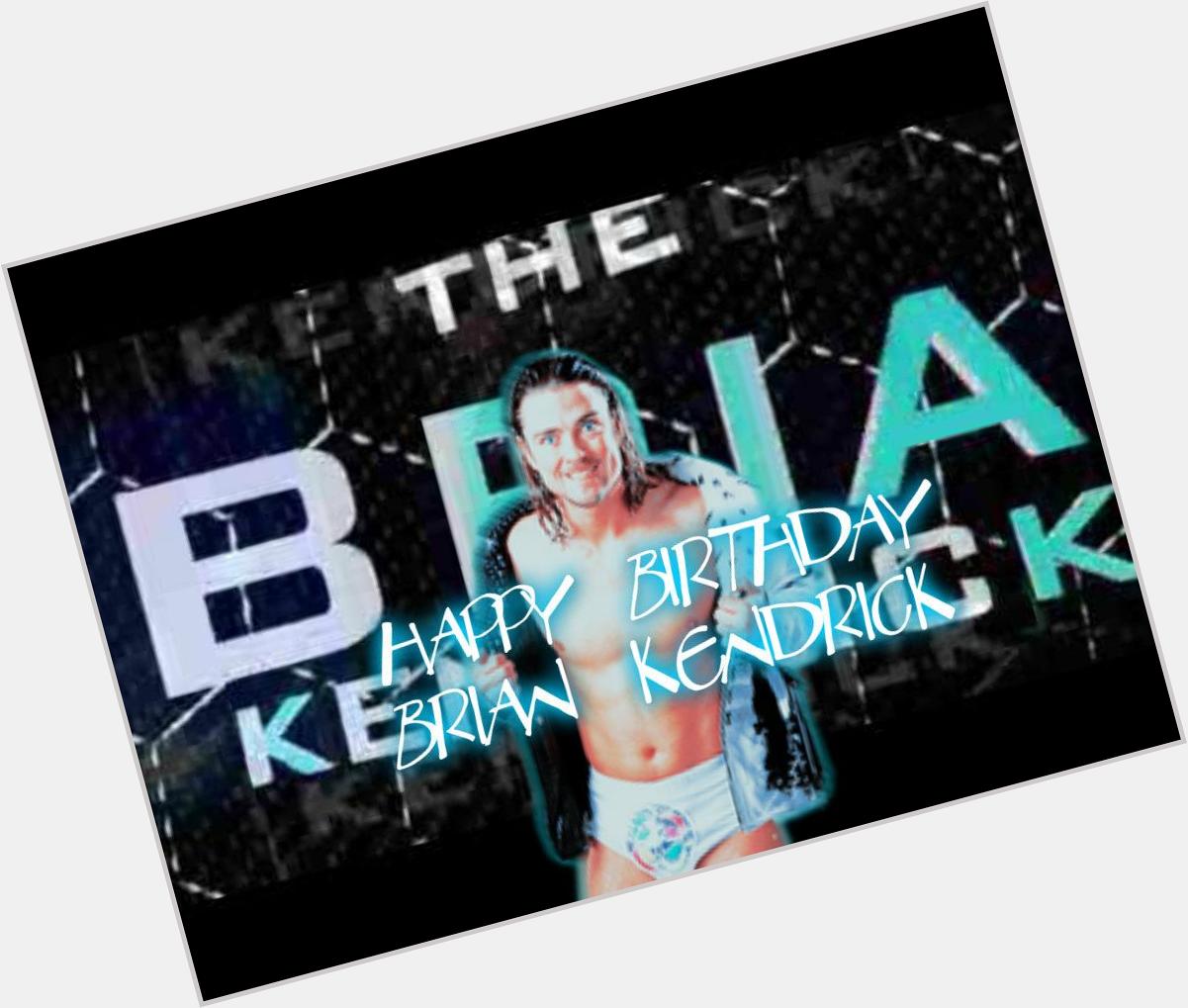  Happy Birthday to Brian Kendrick !! 