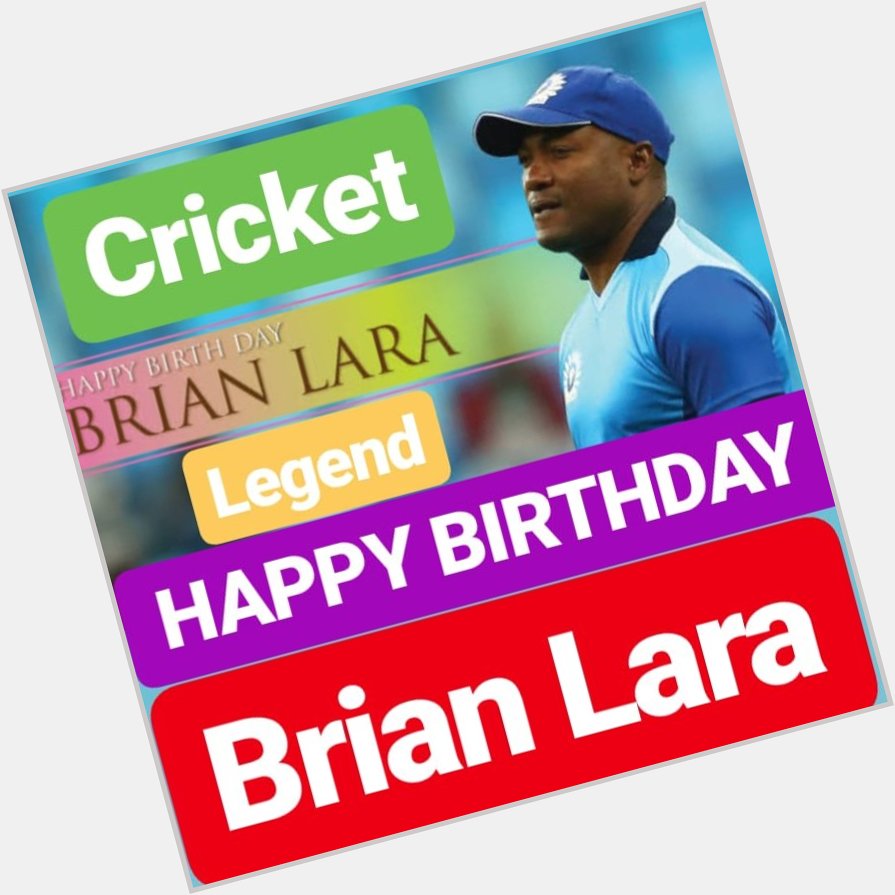 HAPPY BIRTHDAY Brian Lara 