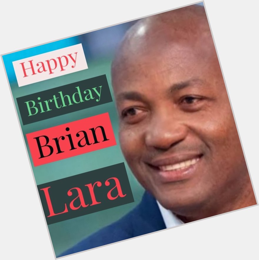 Happy 5  1  st Birthday, Brian Lara    