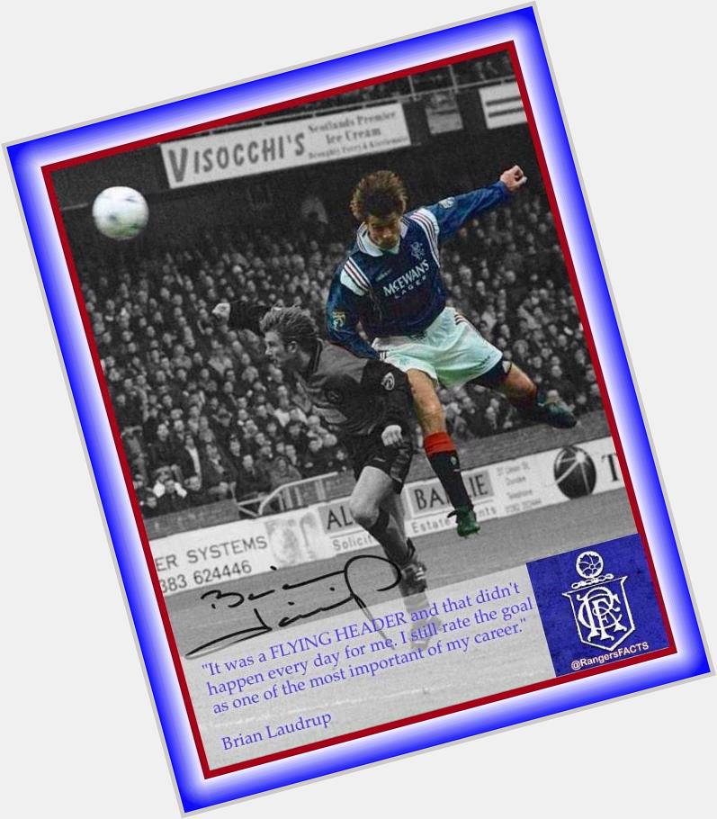   Rangers Quotes - \Brian Laudrup on THAT goal!\...  Happy Birthday Laudo 