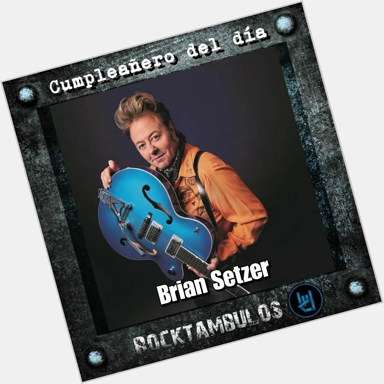 Hoy le cantamos cumpleaños al talentoso Brian Setzer Happy birthday Brian! 