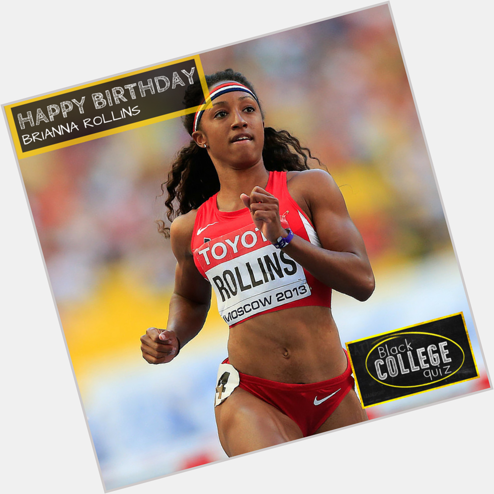 Happy Birthday Brianna Rollins! 