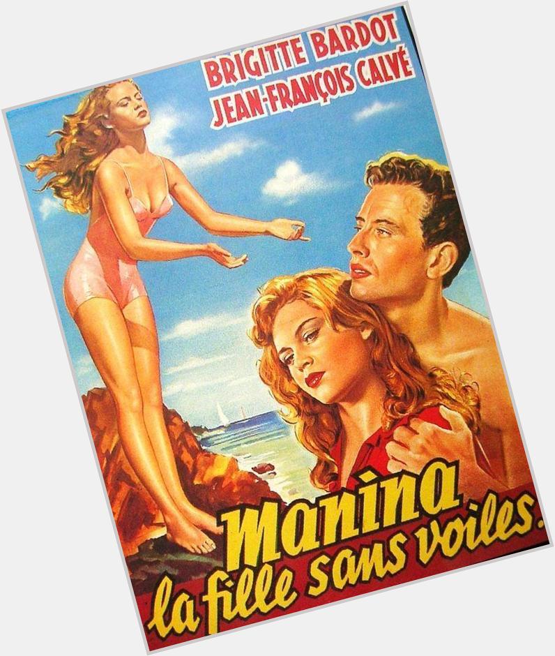Happy Birthday to the incomparable BRIGITTE BARDOT - Manina, la fille sans voiles - 1952 - Belgian poster release 
