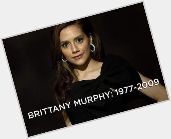 Tribute...Happy Birthday! actress Brittany Murphy. 