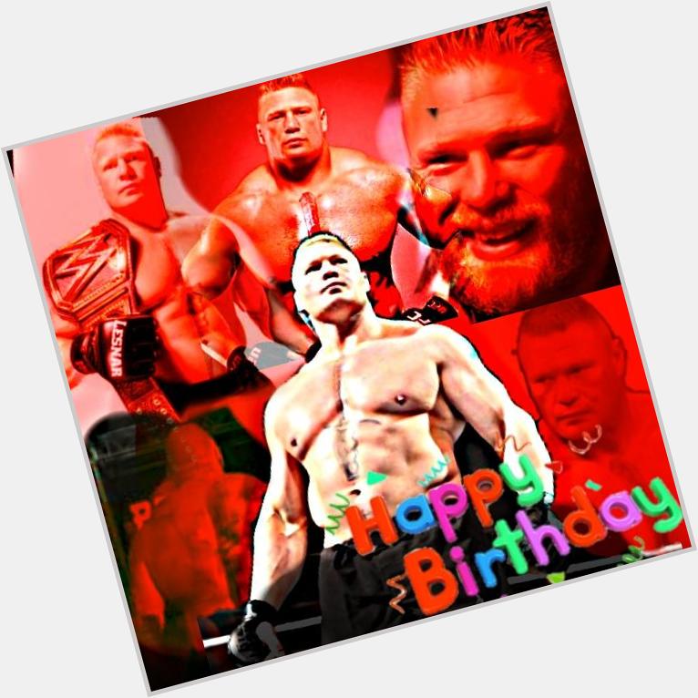 Happy BirthDay Brock Lesnar      