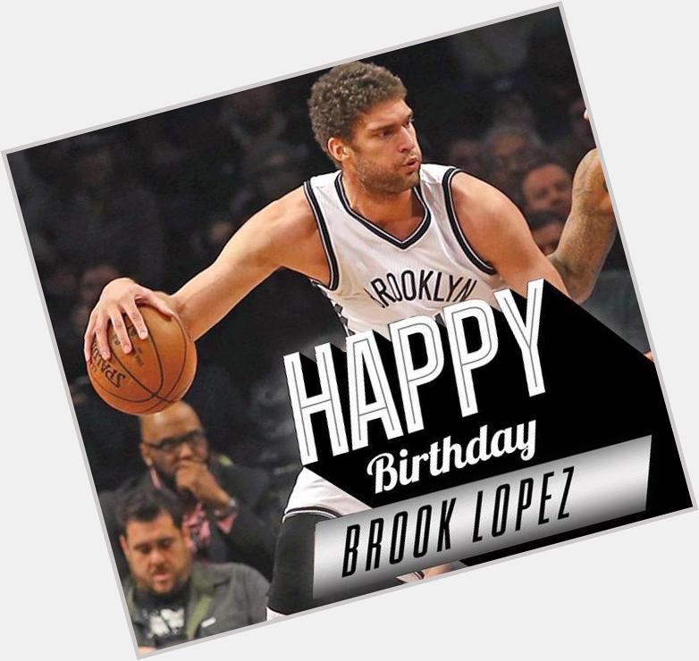 Happy Birthday Brook Lopez 