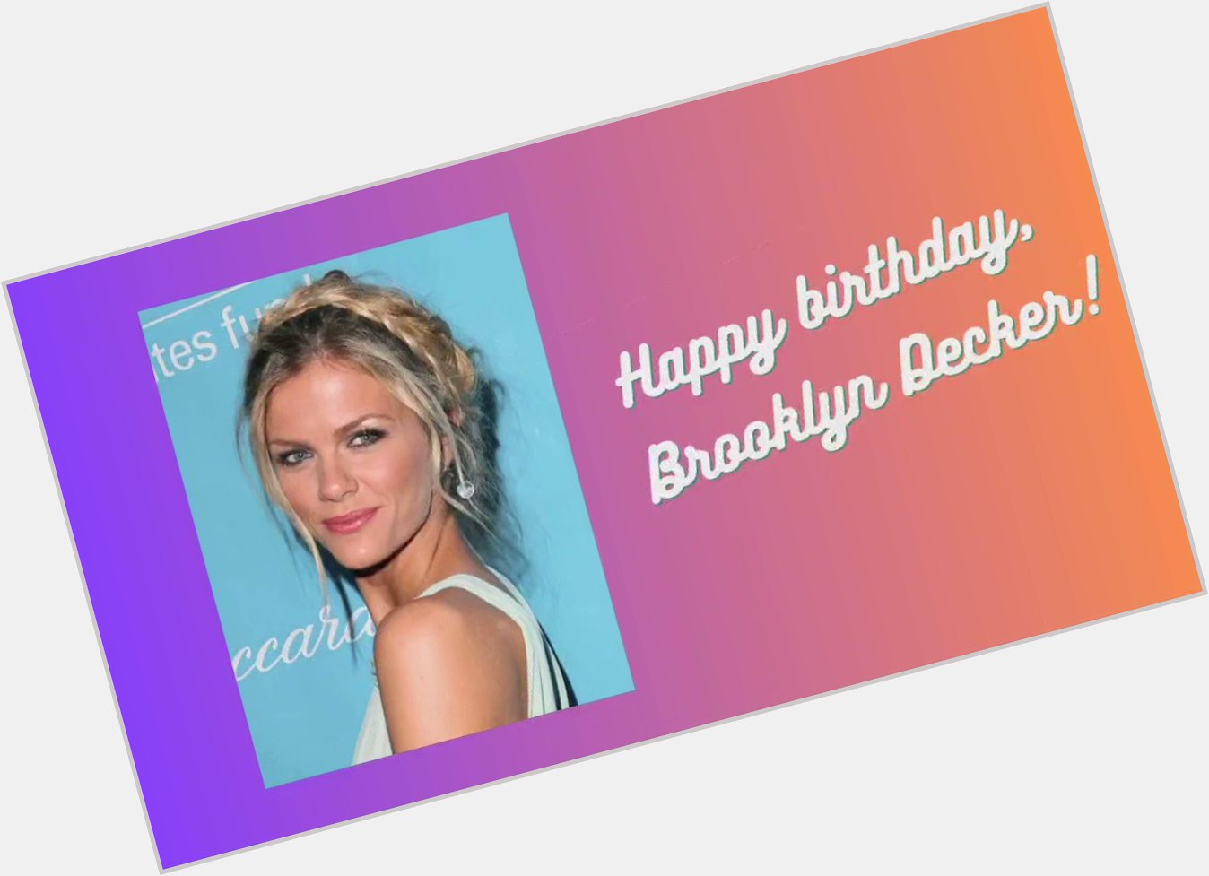 Happy birthday, Brooklyn Decker!   