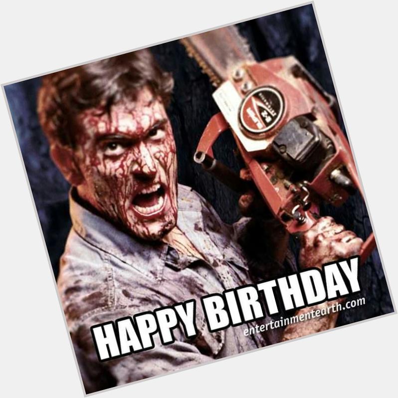 Happy Birthday to my favorite Horror King Bruce Campbell  