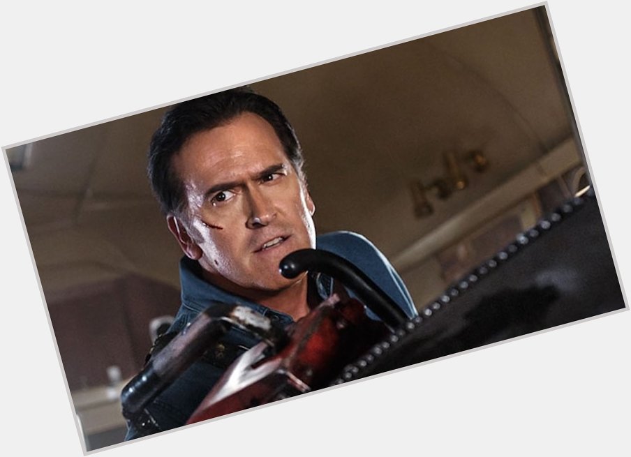 Happy birthday to Bruce Campbell ( 