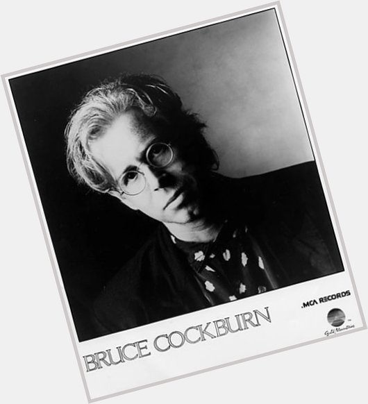 Happy Birthday  Bruce Cockburn 