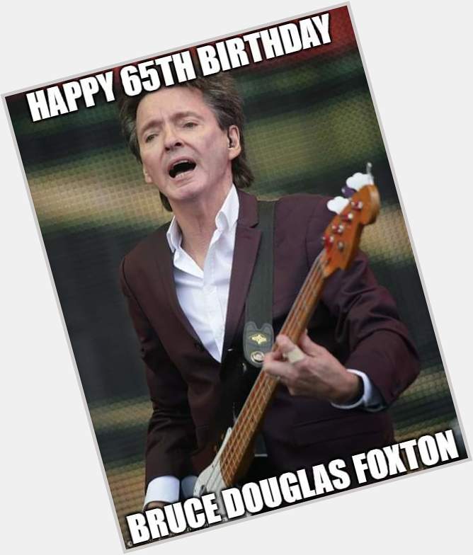 Happy Birthday - Bruce Foxton
(The Jam)  
Born: 1 September 1955 