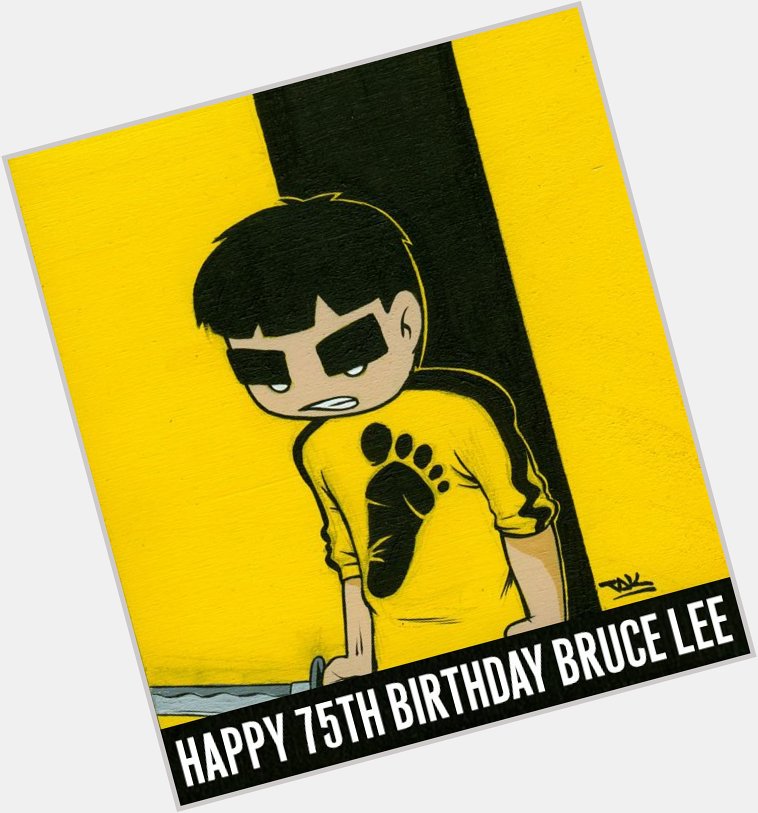 Happy birthday Bruce Lee! 