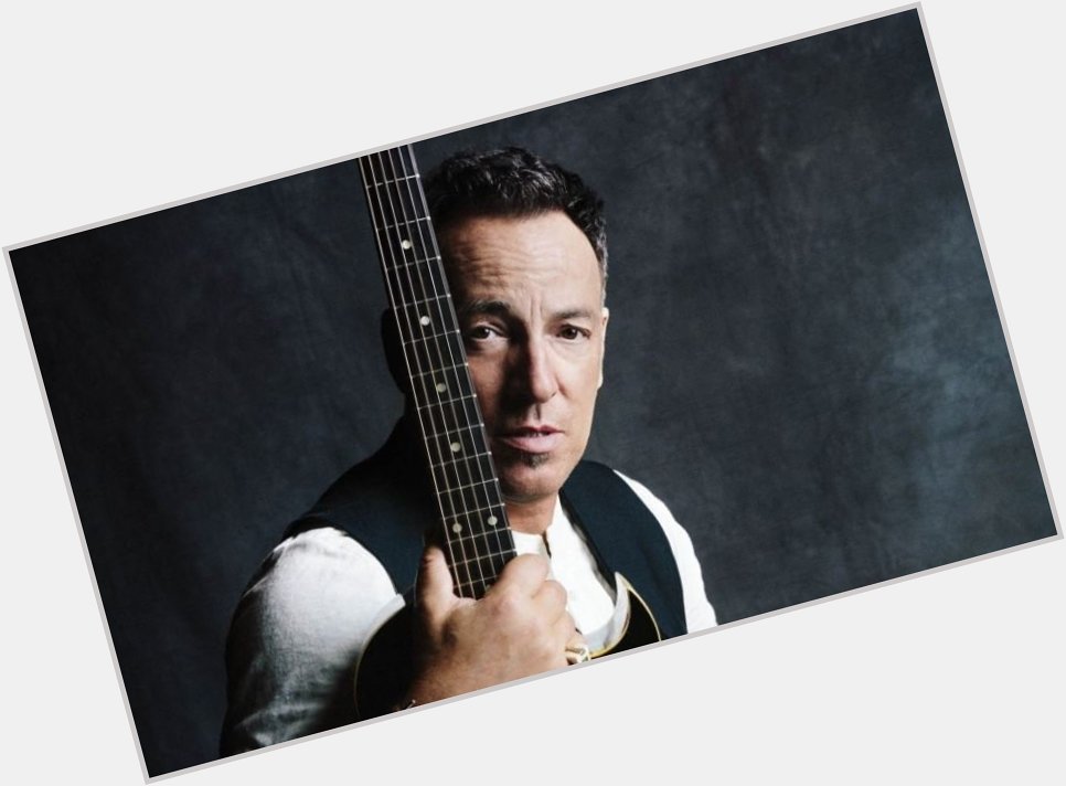 Happy birthday, Bruce Springsteen  
