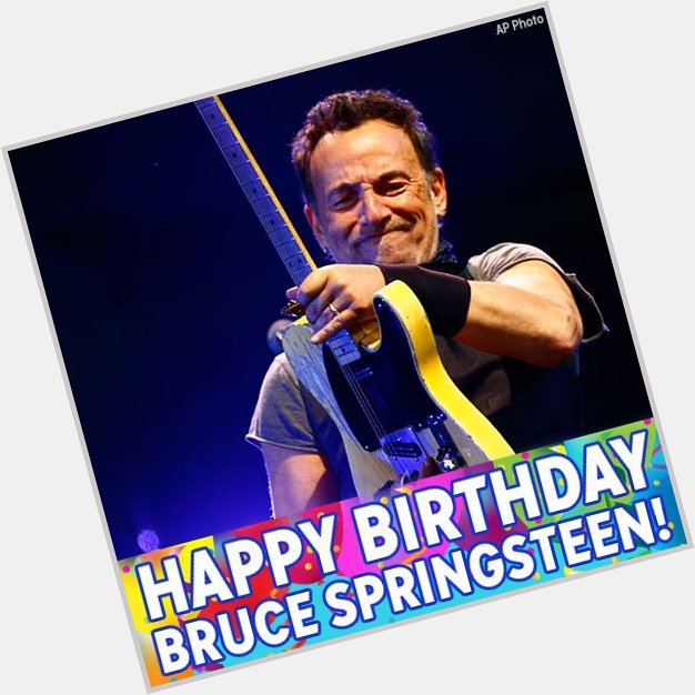 BIRTHDAY BOSS: Happy 70th birthday to \"The Boss\" Bruce 