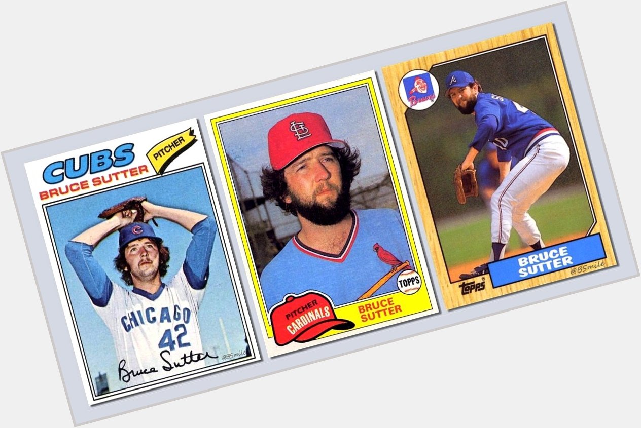 Happy Birthday to HOF Bruce Sutter! He is STILL getting paid by the  ( Photo Credit: ) 