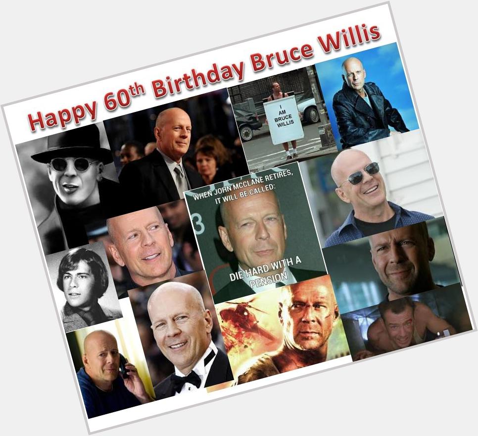 Happy 60th Birthday to the fittest man on the planet- Bruce Willis 