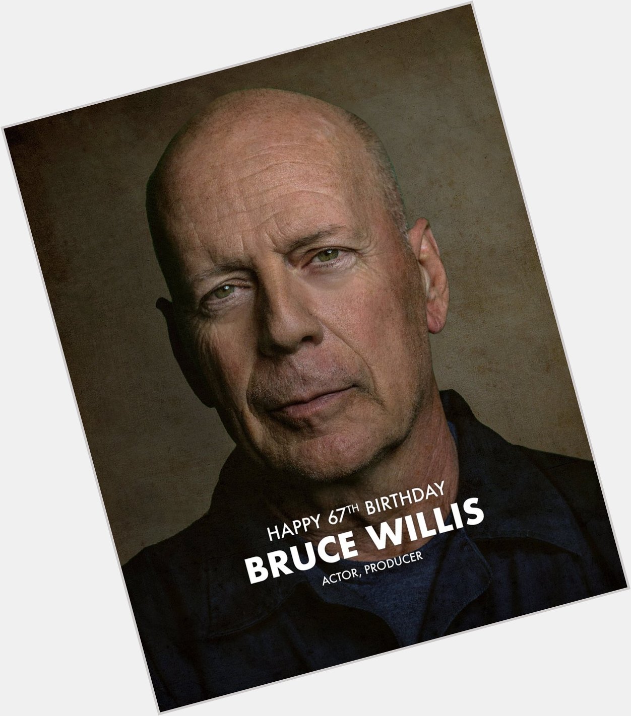 Happy 67th Birthday to Bruce Willis:   