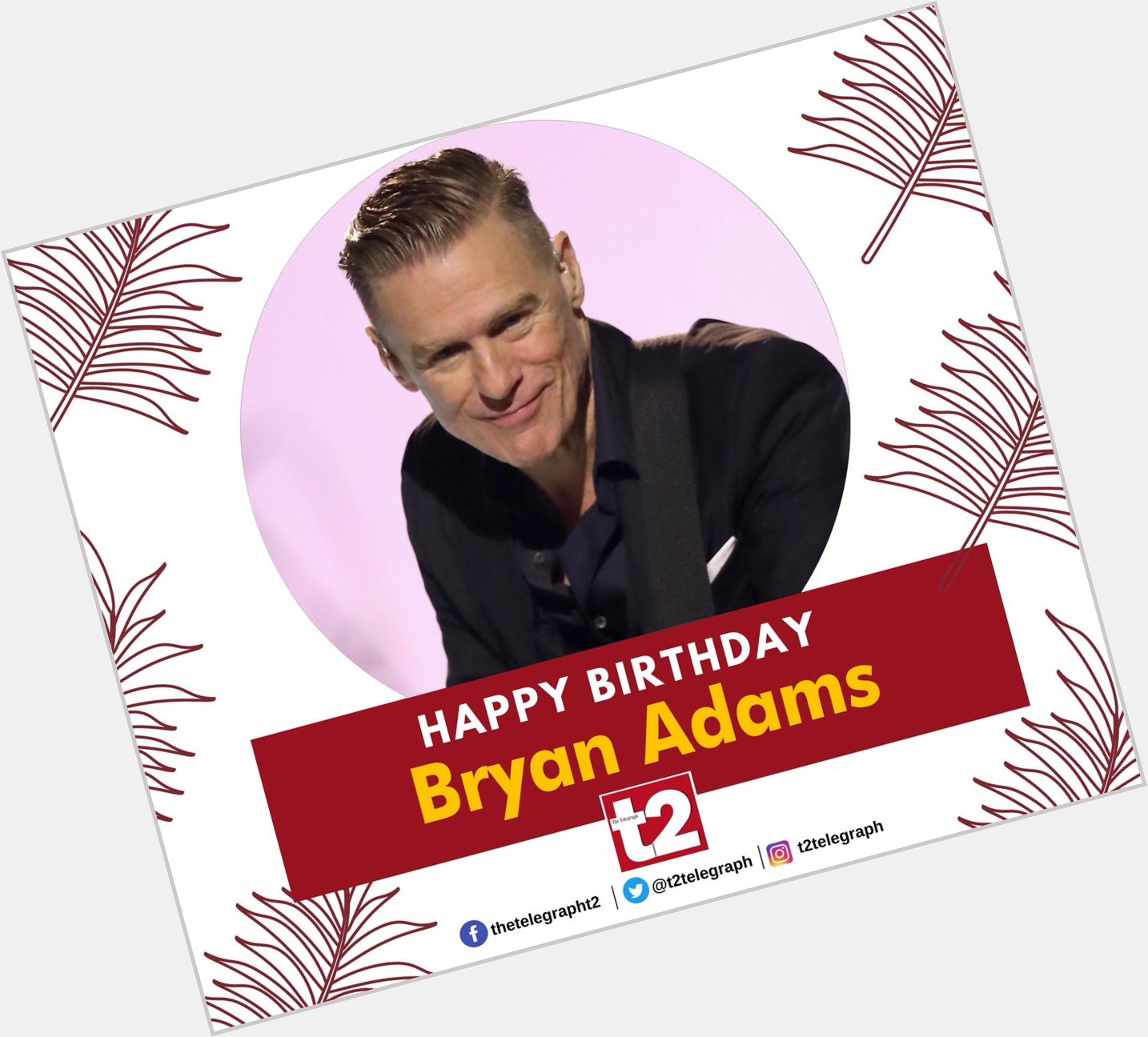 Happy birthday Bryan Adams, the man who sings to thrill 