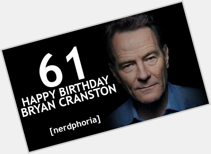 Happy Birthday to \"The Danger\" Bryan Cranston! 