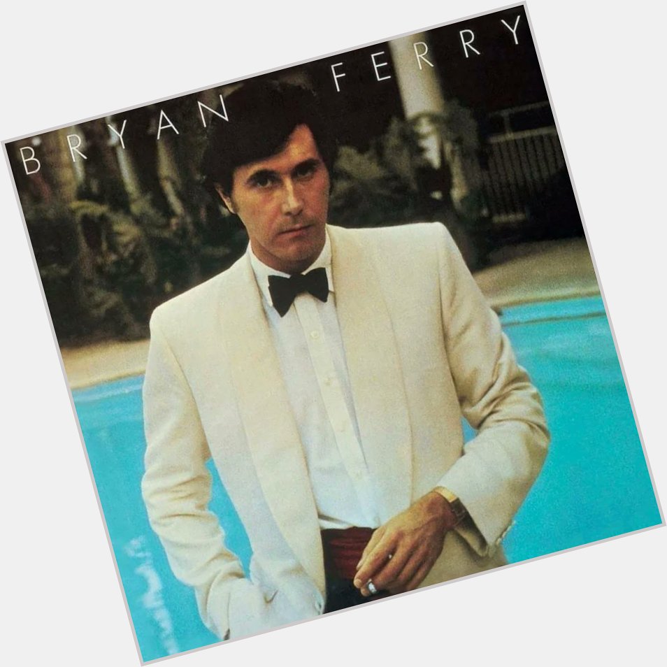 Happy birthday Bryan Ferry CBE (born 26 September 1945)  