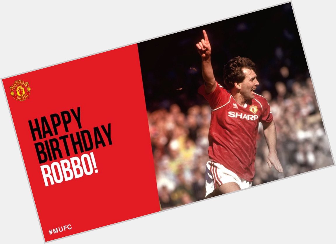 Happy Birthday Bryan Robson!!!    