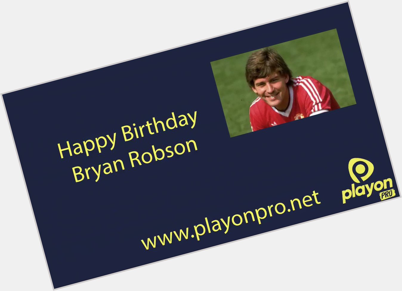 Happy Birthday Bryan Robson         