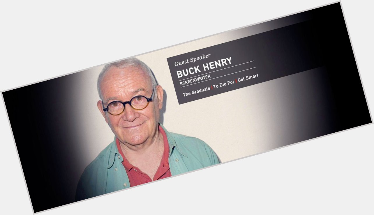 Happy  Birthday Henry Zuckerman, credited as Buck Henry (born December 9, 1930), 