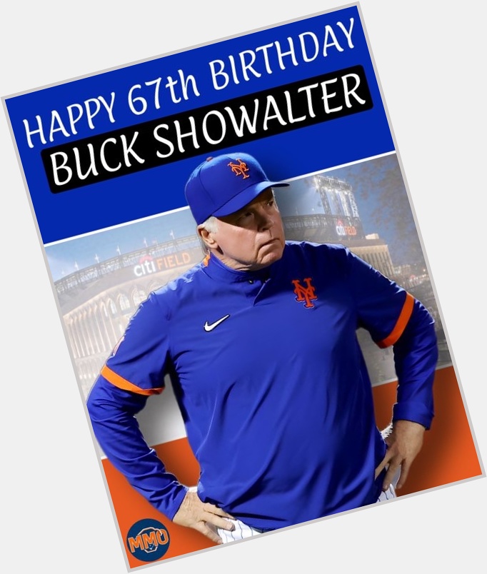Happy Birthday to Mets Manager, Buck Showalter! 