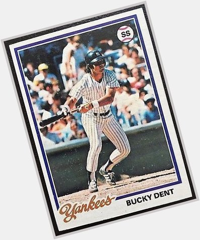 Happy Birthday to Russell Earl Bucky Dent. A Yankee Hero 
