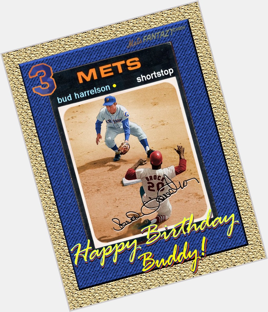 HAPPY BIRTHDAY BUD HARRELSON! One of my favorite all-time Mets.   