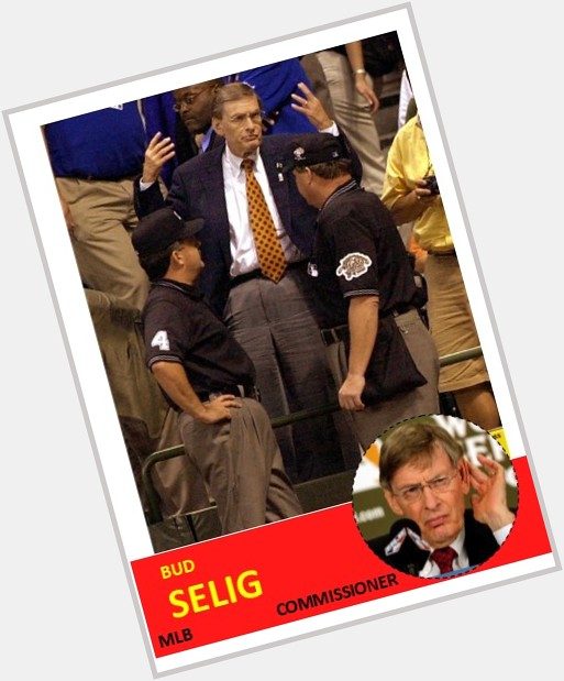 Happy 87th birthday to Bud Selig.  This time your birthday counts! 